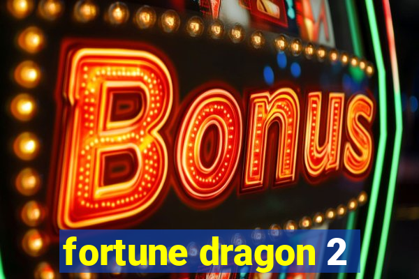 fortune dragon 2